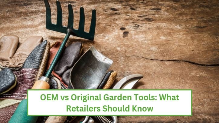 Oem vs original garden tools