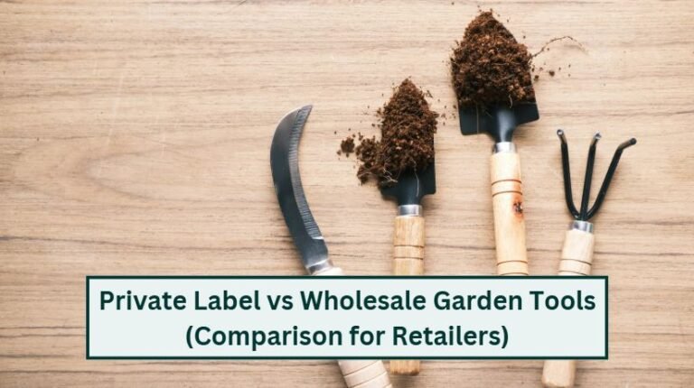 Private label vs wholesale garden tools