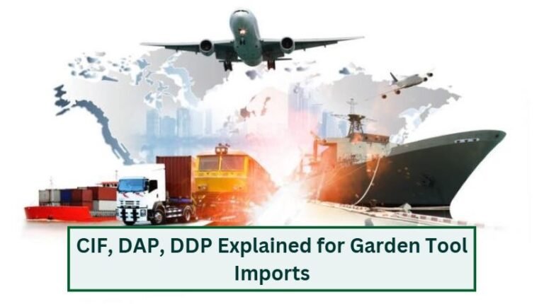 Cif dap ddp explained for garden tool imports