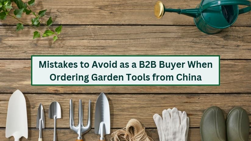 Mistakes to avoid as a b2b buyer when ordering garden tools