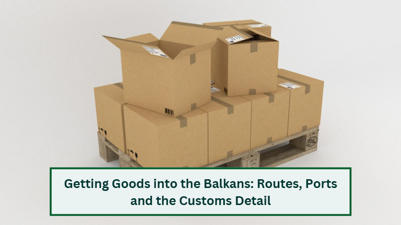 Getting goods into the balkans